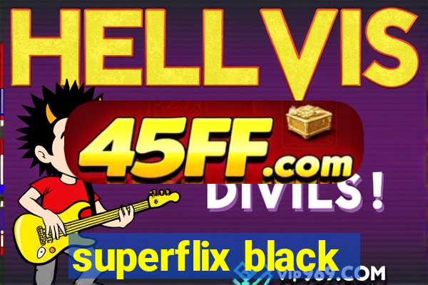 superflix black